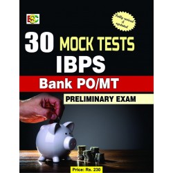 30 MOCK TESTS IBPS BANK PO/MT PRELIMINARY EXAM